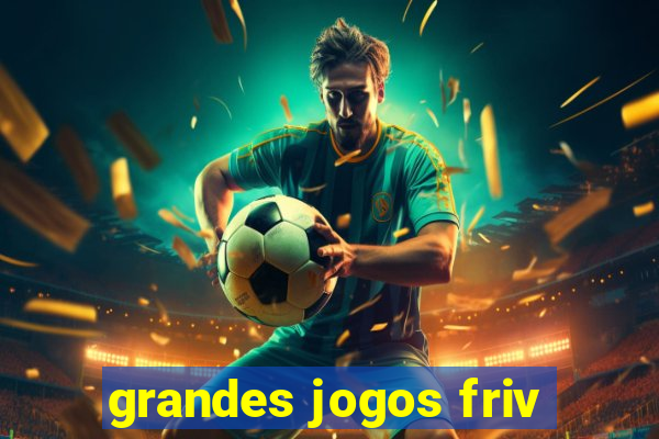 grandes jogos friv